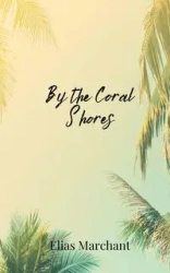 By the Coral Shores - Elias Marchant