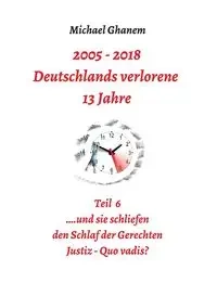 Deutschlands verlorene 13 Jahre Teil 6 - Michael Ghanem