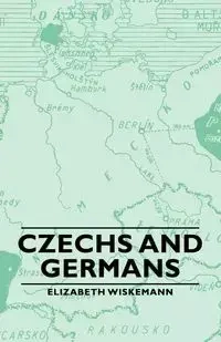 Czechs and Germans - Elizabeth Wiskemann