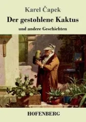 Der gestohlene Kaktus und andere Geschichten - Čapek Karel