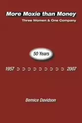 More Moxie Than Money - Bernice Davidson