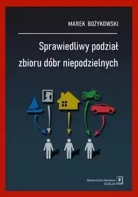 Sprawiedliwy podział zbioru dóbr niepodzielnych - Marek Bożykowski