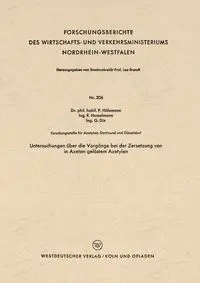 Untersuchungen Uber Die Vorgange Bei Der Zersetzung Von in Azeton Gelostem Azetylen - Paul Holemann
