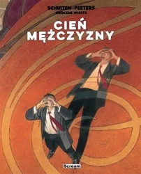 Mroczne miasta - Cień Mężczyzny - Benoit Peeters, Francois Schuiten