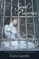Soul's Prisoner - Cara Luecht