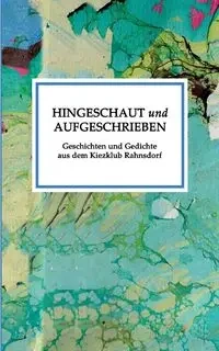 Hingeschaut und aufgeschrieben - Wetzstein Marita
