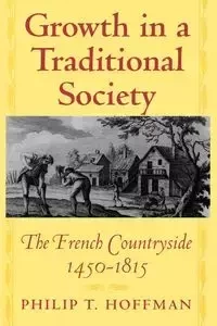 Growth in a Traditional Society - Philip T. Hoffman