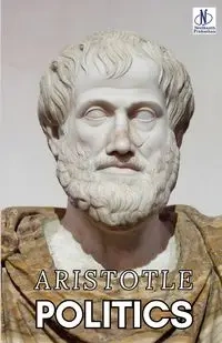 POLITICS - ARISTOTLE