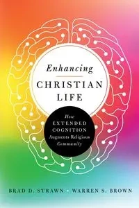 Enhancing Christian Life - Brad D. Strawn