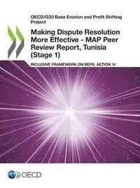 Making Dispute Resolution More Effective - MAP Peer Review Report, Tunisia (Stage 1) - OECD