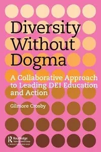 Diversity Without Dogma - Crosby Gilmore