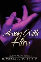 Away With Him - Rosemary Willhide