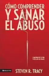 Como Comprender y Sana el Abuso - Tracy Steven R.