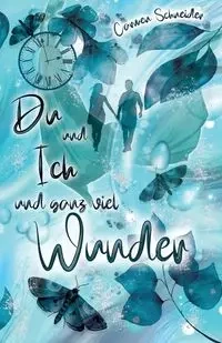 Du und Ich und ganz viel Wunder - Carmen Schneider