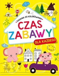 Czas zabawy dla każdego. Zadania do kolorowania - praca zbiorowa