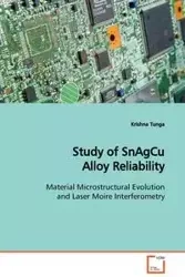 Study of SnAgCu Alloy Reliability - Krishna Tunga