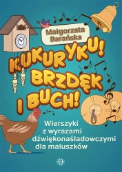 Kukuryku! Brzdęk i buch! - Małgorzata Barańska