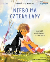 Niebo ma cztery łapy. Opowieść o pożegnaniu.. - Małgorzata Korbiel