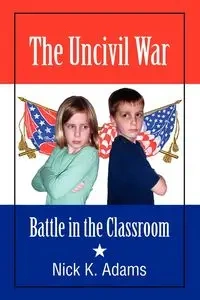 The Uncivil War - Nick K. Adams