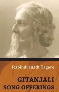 Gitanjali - Song Offerings - Tagore Rabindranath
