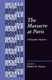The Massacre at Paris - Martin Mathew R