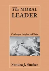 The Moral Leader - Sandra J. Sucher