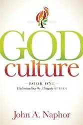 God Culture - John A. Naphor