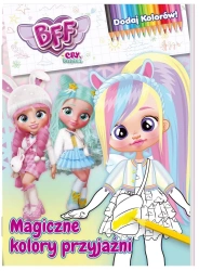 BFF. Dodaj kolorów cz.1 Magiczne kolory przyjaźni - praca zbiorowa