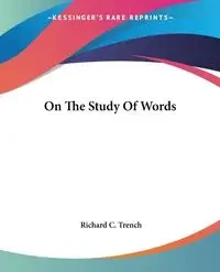 On The Study Of Words - Richard C. Trench