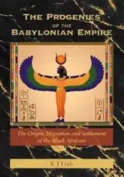 The Progenies of the Babylonian Empire - Liah K J