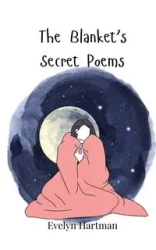 The Blanket's Secret Poems - Evelyn Hartman