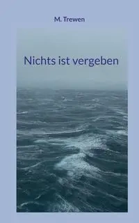 Nichts ist vergeben - Trewen M.