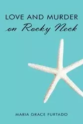 Love and Murder on Rocky Neck - Maria Grace Furtado