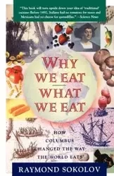 Why We Eat What We Eat - Raymond Sokolov