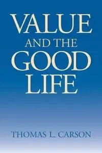 Value and the Good Life - Carson Thomas L.