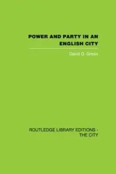 Power and Party in an English City - David G. Green