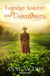 Łagodny księżyc nad Usambara - Anne Jacobs