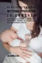 46 Rezepte, um deine Muttermilchproduktion zu erhöhen - Joe Correa