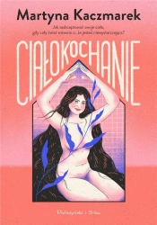 Ciałokochanie - Martyna Kaczmarek