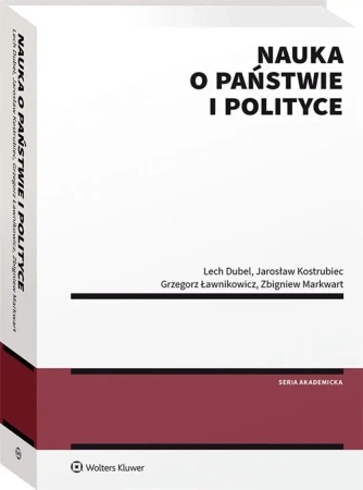 Nauka o państwie i polityce - Lech Dubel, Jarosław Kostrubiec, Grzegorz Ławniko