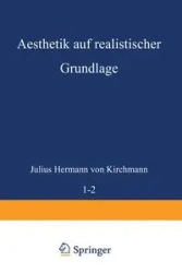 Aesthetik auf realistischer Grundlage - Julius von Kirchmann Hermann