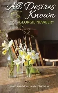 All Desires Known - Georgie Newbery