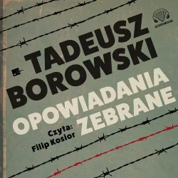 audiobook Opowiadania zebrane - Tadeusz Borowski