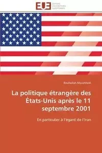La politique étrangère des états-unis après le 11 septembre 2001 - MOVAHHEDI-R
