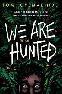 We Are Hunted - Tomi Oyemakinde