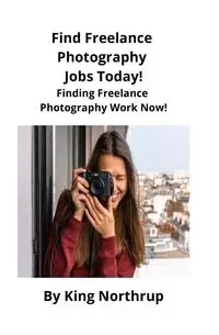 Find Freelance Photography Jobs Today! - Northrup King