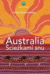 Australia. Ścieżkami snu - Anna Korzeniowska