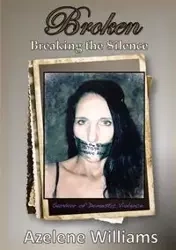 BROKEN Breaking the Silence - Williams Azelene