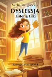 Dysleksja. Historia Lilki - Michalina Ignaciuk
