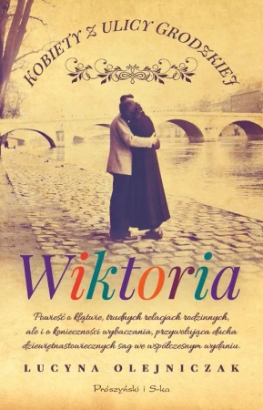 Wiktoria. Kobiety z ulicy Grodzkiej. Tom 2 (Duże Litery) - Lucyna Olejniczak